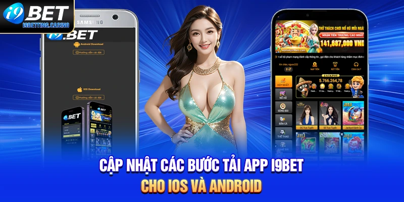 Cập nhật các bước tải I9BET cho IOS và Android