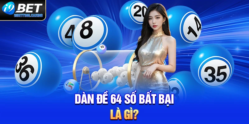 Dàn đề 64 số bất bại là gì?