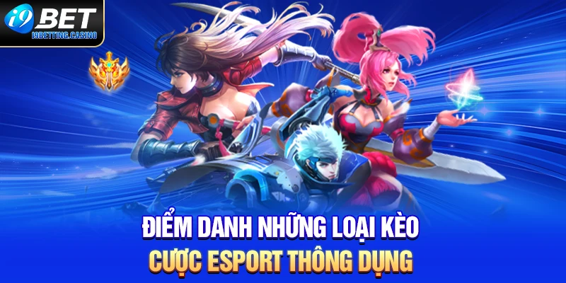Điểm danh những loại kèo cược Esport thông dụng