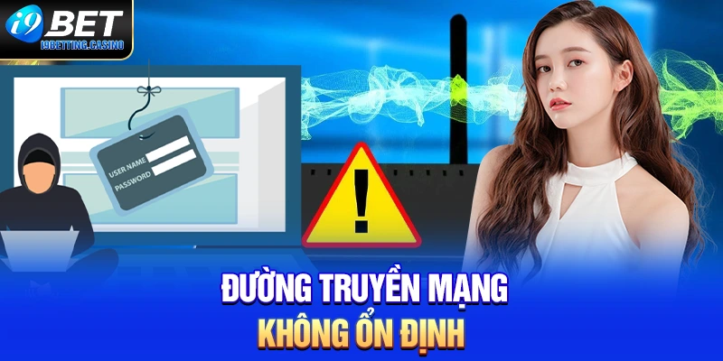 #3. Đường truyền mạng không ổn định