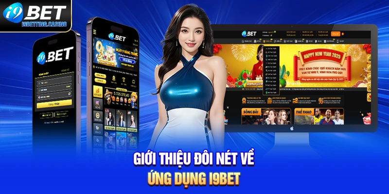 Giới thiệu đôi nét về ứng dụng I9BET
