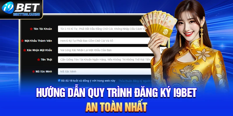 Hướng dẫn quy trình đăng ký tài khoản I9BET an toàn nhất