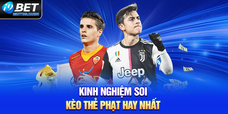 Kinh nghiệm soi kèo thẻ hay nhất