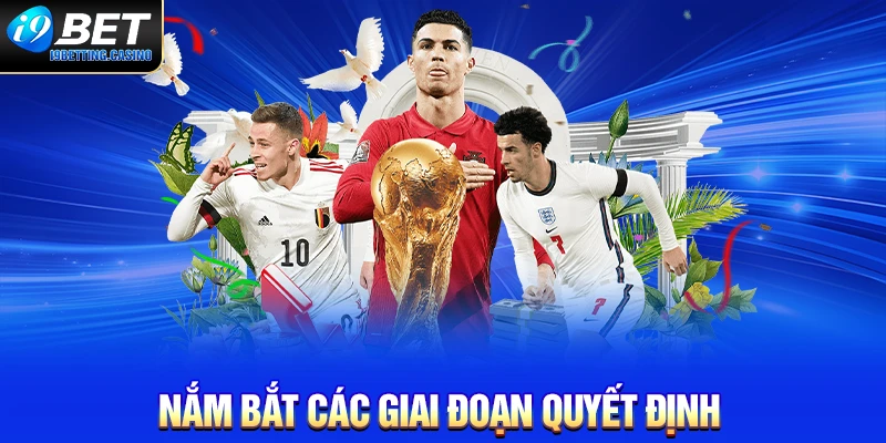 Nắm bắt các giai đoạn quyết định