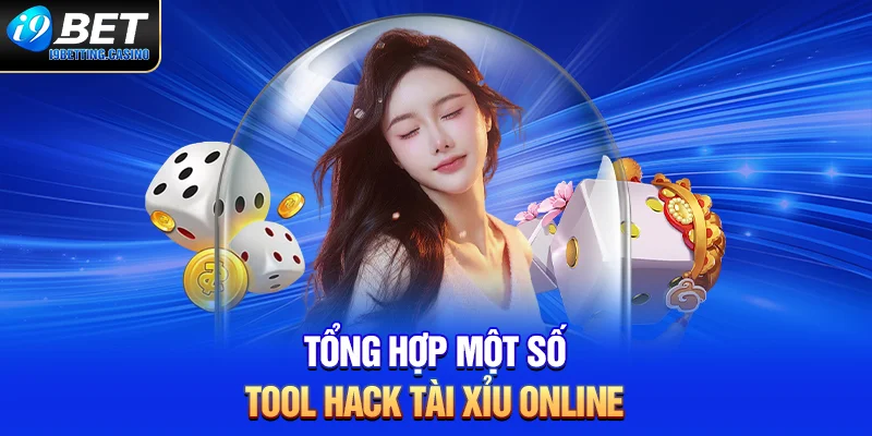 Tổng hợp một số tool hack tài xỉu