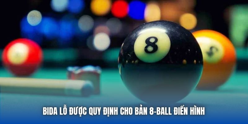Bida lỗ được quy định cho bản 8-ball điển hình