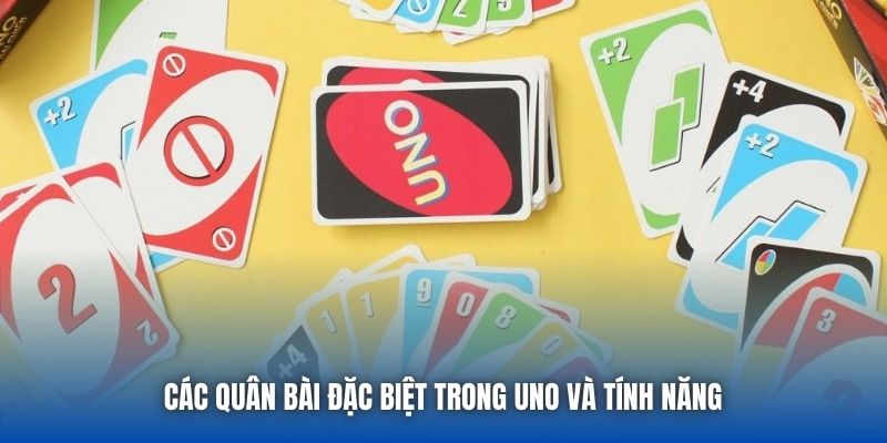 Các quân bài đặc biệt trong Uno và tính năng 