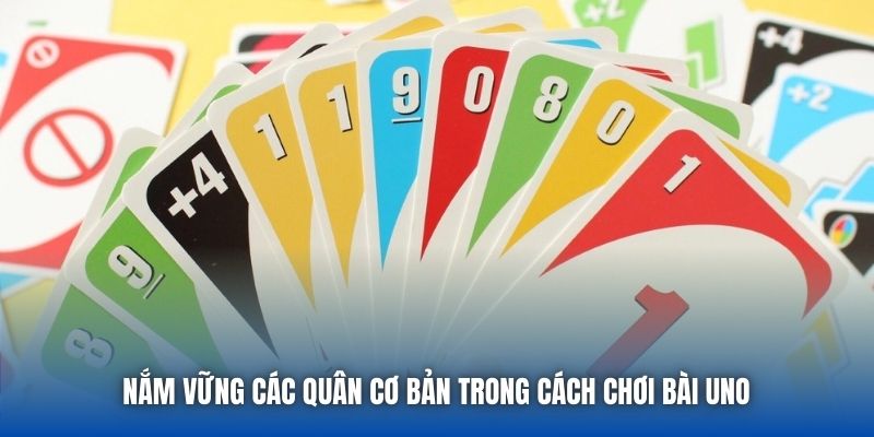Nắm vững các quân cơ bản trong cách chơi bài Uno 