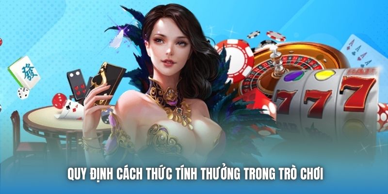 Quy định cách thức tính thưởng trong trò chơi