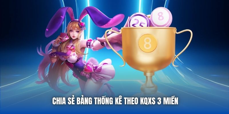 Chia sẻ bảng thống kê theo KQXS 3 miền