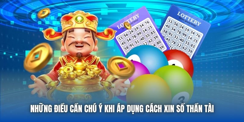 Những điều cần chú ý khi áp dụng cách xin số thần tài