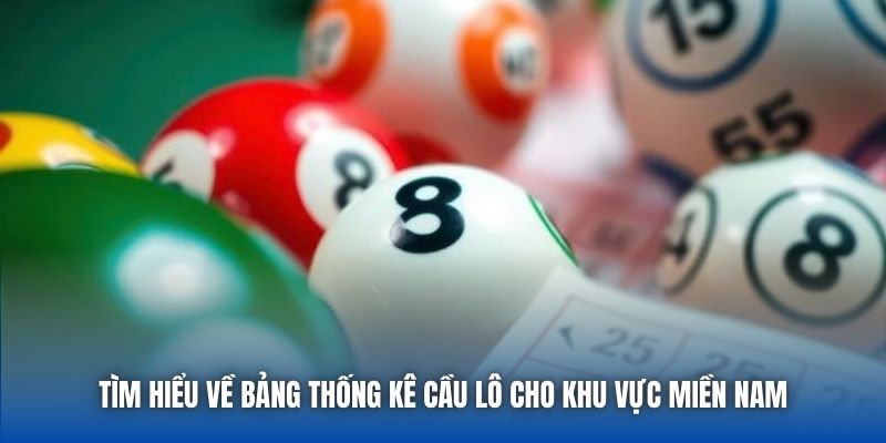 Tìm hiểu về bảng thống kê cầu lô cho khu vực miền Nam