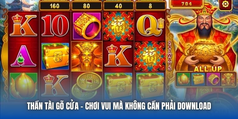 Thần Tài Gõ Cửa - Chơi vui mà không cần phải download