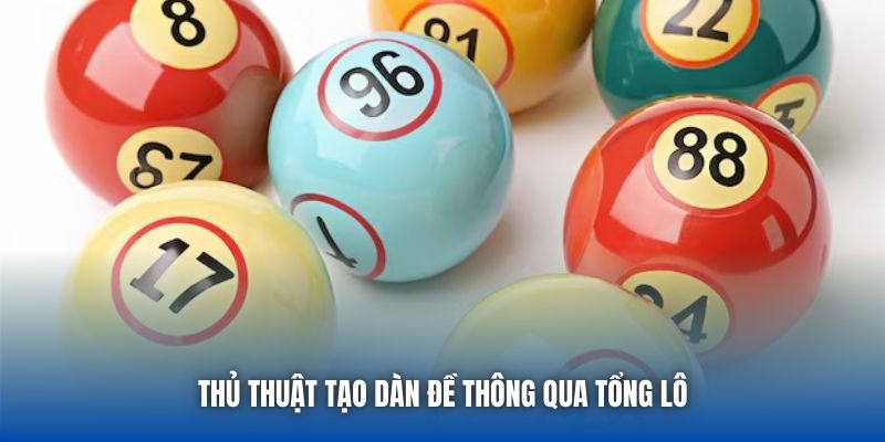 Thủ thuật tạo dàn đề thông qua tổng lô